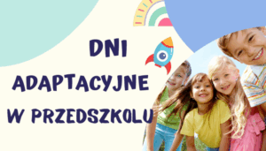 Zdjęcie przedstawia ogłoszenie dotyczące dni adaptacyjnych w przedszkolu